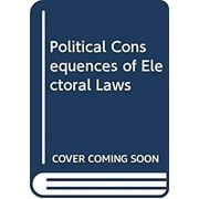 Pre-Owned The Political Consequences of Electoral Laws (Hardcover) 9780300015171