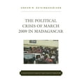 thumbnail image 1 of The Political Crisis of March 2009 in Madagascar: A Case Study of Conflict and Conflict Mediation, (Hardcover), 1 of 1