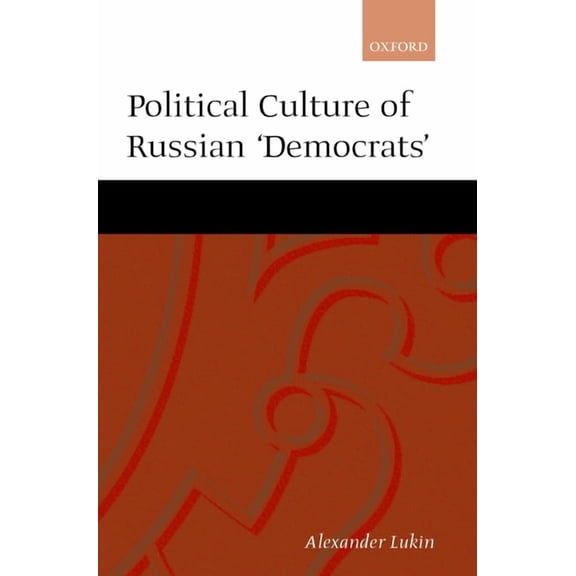 The Political Culture of the Russian Democrats, (Hardcover)