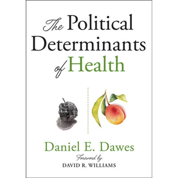 Pre-Owned The Political Determinants of Health (Paperback) 1421437899 9781421437897