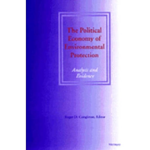 Political Economy of Environmental Protection: Analysis and Evidence, (Hardcover)