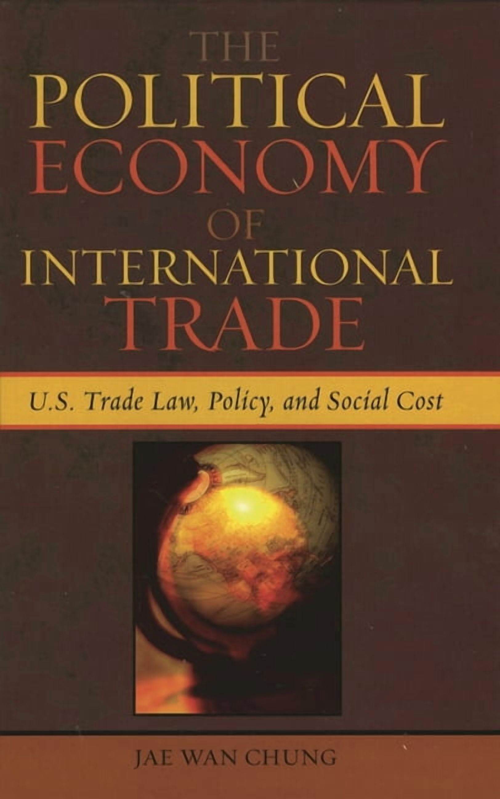 The Political Economy of International Trade: U.S. Trade Laws, Policy ...