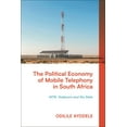 thumbnail image 1 of The Political Economy of Mobile Telephony in South Africa: Mtn, Vodacom and the State, (Hardcover), 1 of 1