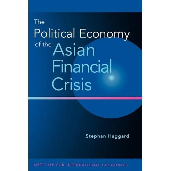 The Political Economy of the Asian Financial Crisis (Paperback)
