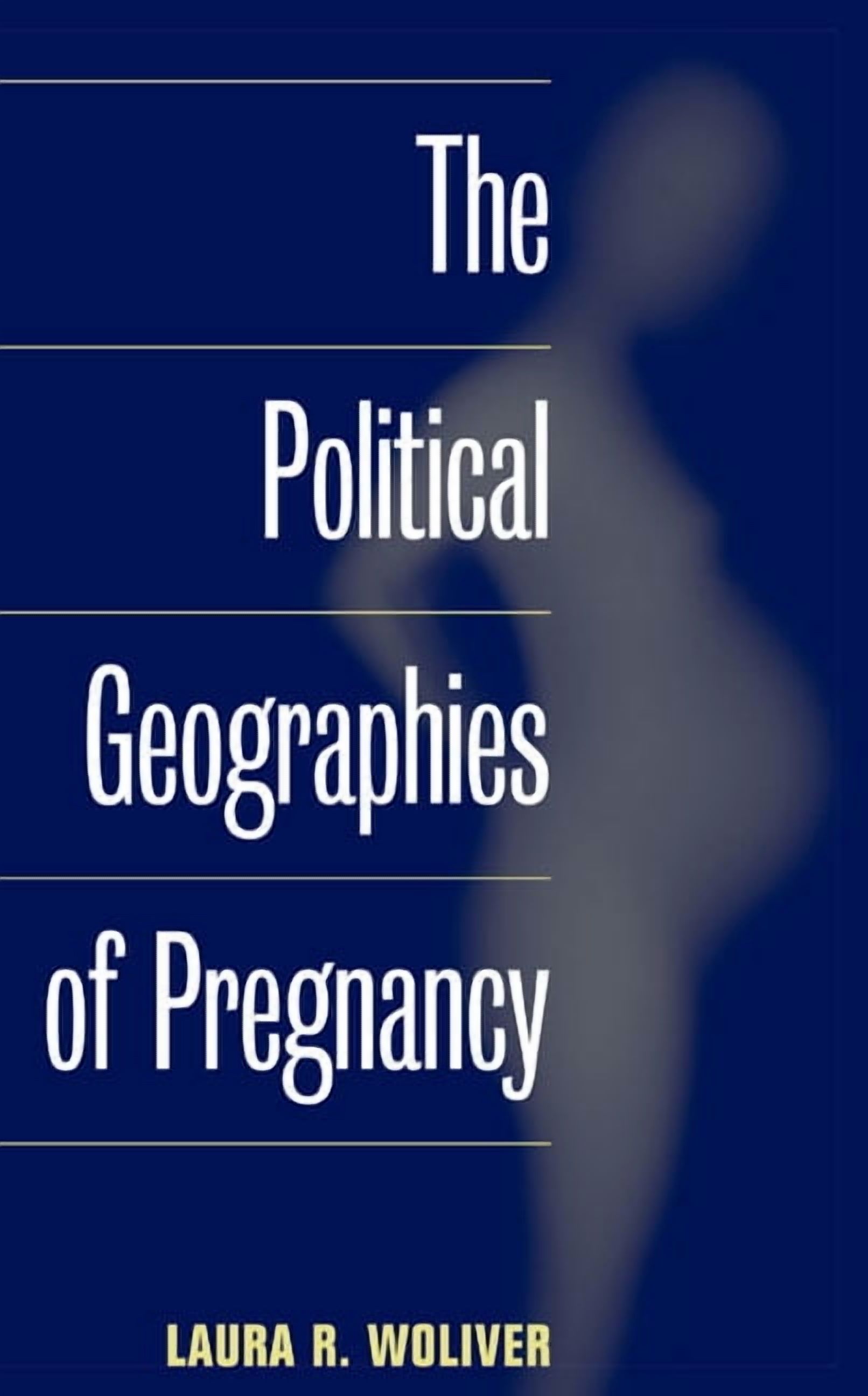 The Political Geographies of Pregnancy, (Paperback)