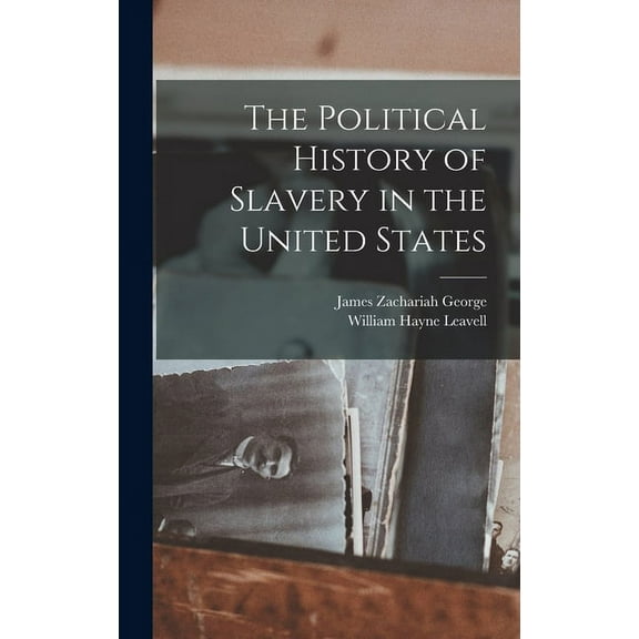 The Political History of Slavery in the United States (Hardcover)