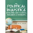thumbnail image 1 of The Political Injustice Affecting Our Schools, Teachers and Students, 1 of 1