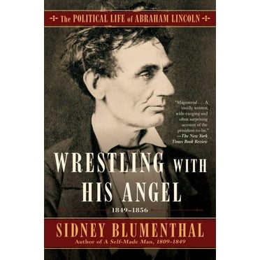 Pre-Owned The Political Life of Abraham Lincoln: Wrestling With His Angel : The Political Life of Abraham Lincoln Vol. II, 1849-1856 (Series #2) (Paperback)