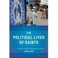 thumbnail image 1 of The Political Lives of Saints: Christian-Muslim Mediation in Egypt, (Paperback), 1 of 1