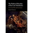thumbnail image 1 of The Political Morality of the Late Scholastics: Civic Life, War and Conscience, (Hardcover), 1 of 1