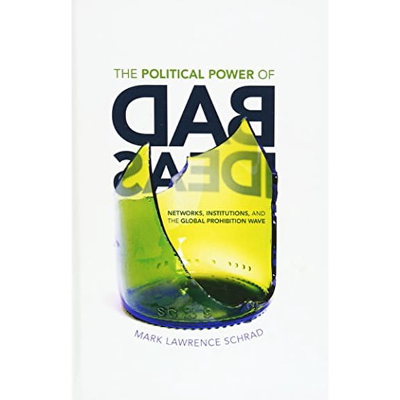 Pre-Owned The Political Power of Bad Ideas (Hardcover) 0195391233 9780195391237