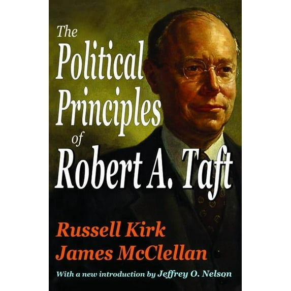 The Political Principles of Robert A. Taft, (Hardcover)