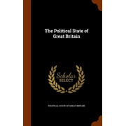 The Political State of Great Britain Hardcover