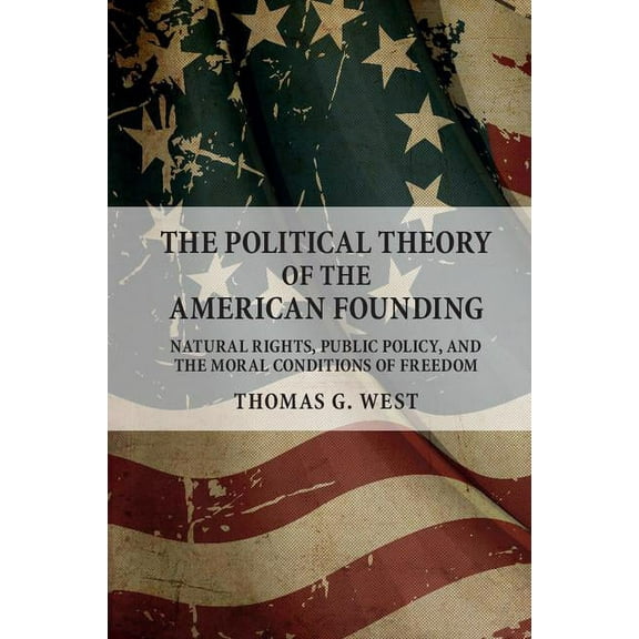 The Political Theory of the American Founding, (Paperback)