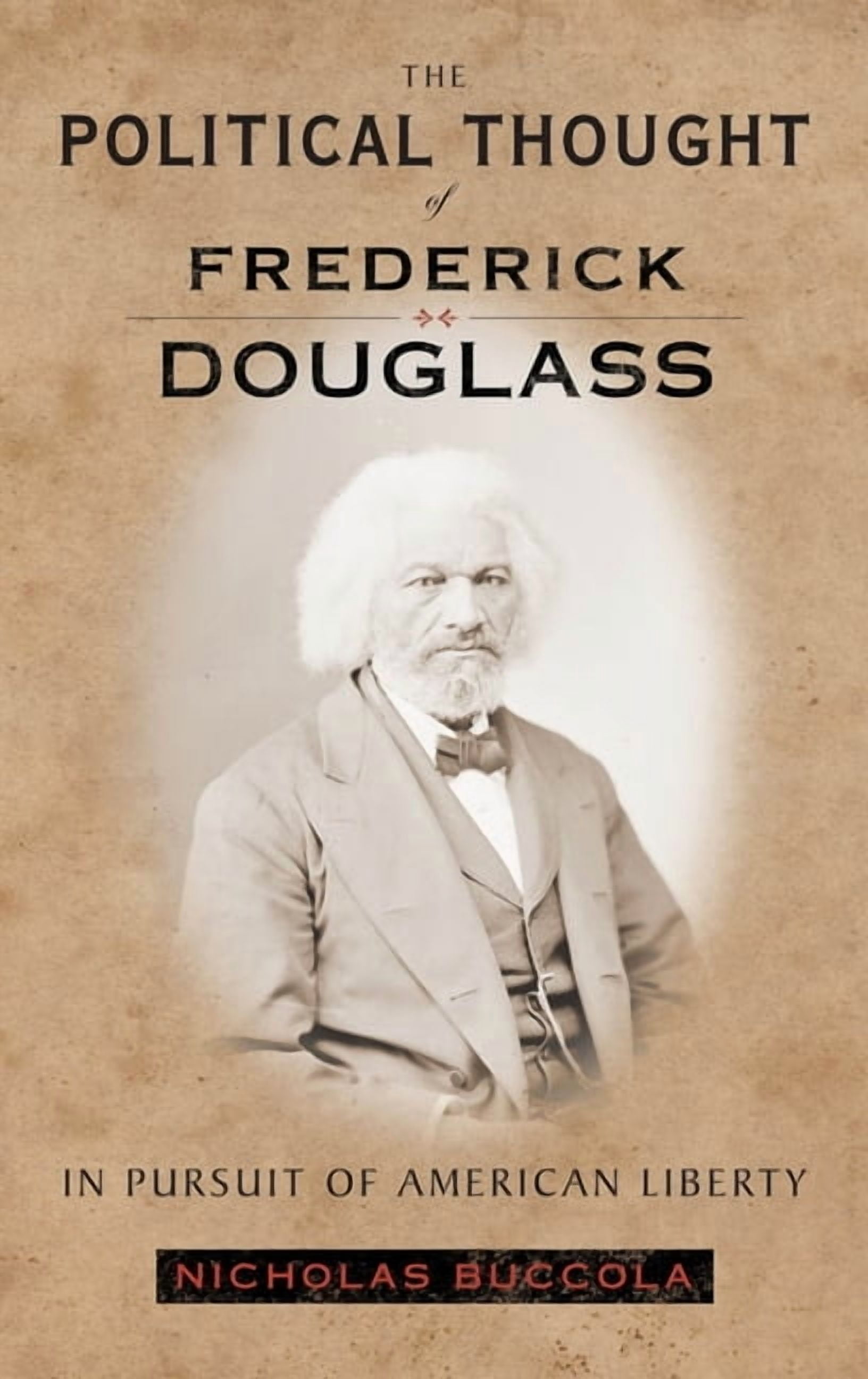 The Political Thought of Frederick Douglass: In Pursuit of American Liberty, (Hardcover)