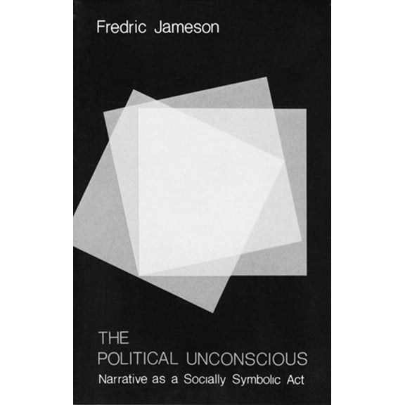 Pre-Owned The Political Unconscious: Narrative as a Socially Symbolic ACT (Paperback) 080149222X 9780801492228