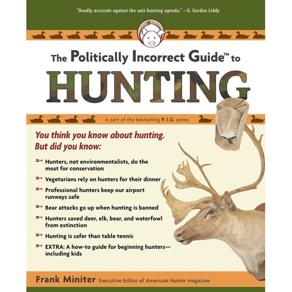 The Politically Incorrect Guide to Hunting (Paperback)