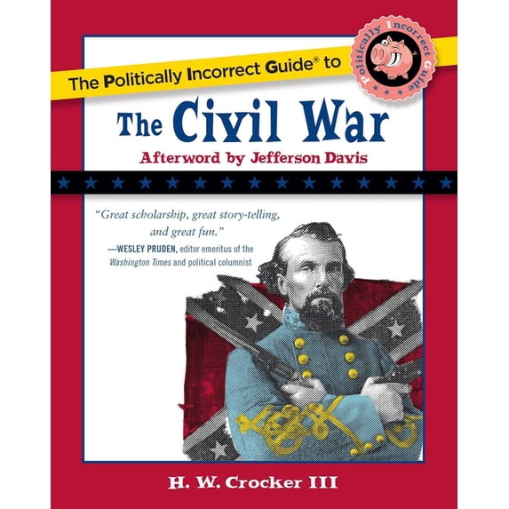 The Politically Incorrect Guide to the Civil War, (Paperback)
