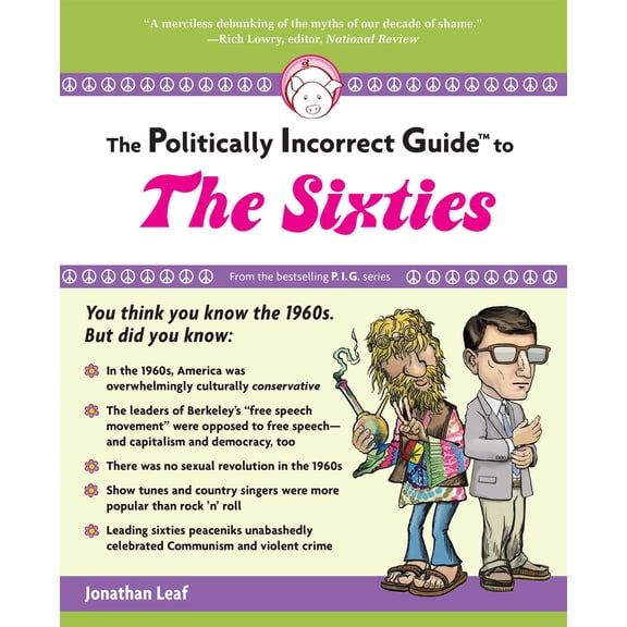 The Politically Incorrect Guide to the Sixties (Paperback)