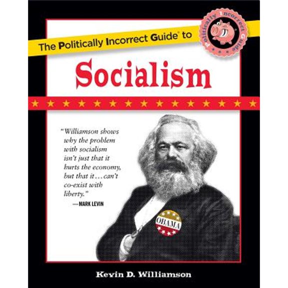 Pre-Owned The Politically Incorrect Guide to Socialism (Paperback) 1596986492 9781596986497
