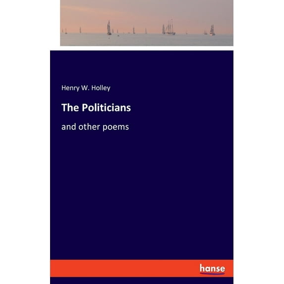 The Politicians: and other poems, (Paperback)