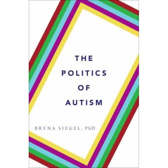 Pre-Owned Politics of Autism (Hardcover) 0199360995 9780199360994