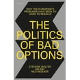 thumbnail image 1 of The Politics of Bad Options: Why the Eurozone's Problems Have Been So Hard to Resolve, (Hardcover), 1 of 1