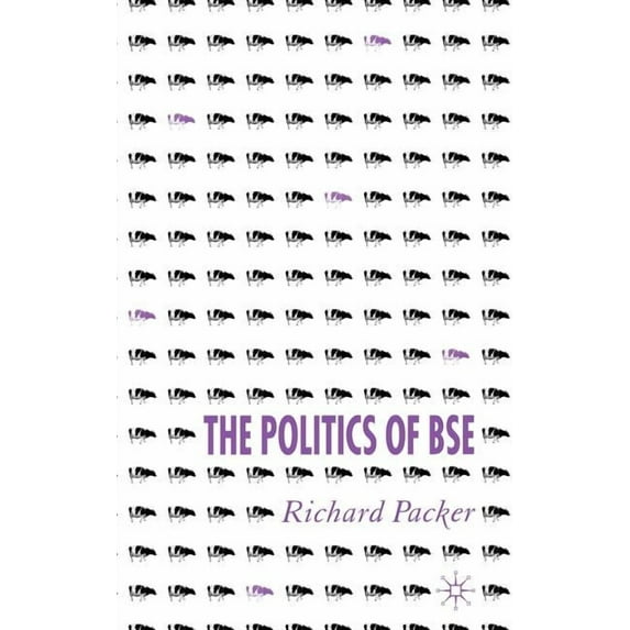 The Politics of Bse, (Hardcover)