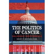 The Politics of Cancer Malignant Indifference, Paperback