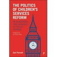 thumbnail image 1 of The Politics of Children's Services Reform: Re-Examining Two Decades of Policy Change, (Paperback), 1 of 1