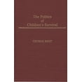 thumbnail image 1 of The Politics of Children's Survival, (Hardcover), 1 of 1