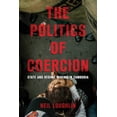 thumbnail image 1 of The Politics of Coercion: State and Regime Making in Cambodia, (Paperback), 1 of 1