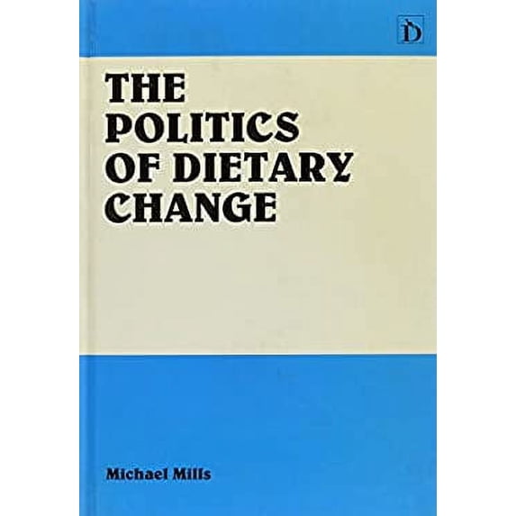 Pre-Owned The Politics of Dietary Change 9781855212268 Used