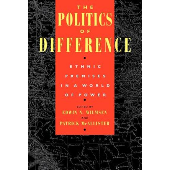 Pre-Owned The Politics of Difference : Ethnic Premises in a World of Power (Paperback) 9780226900179