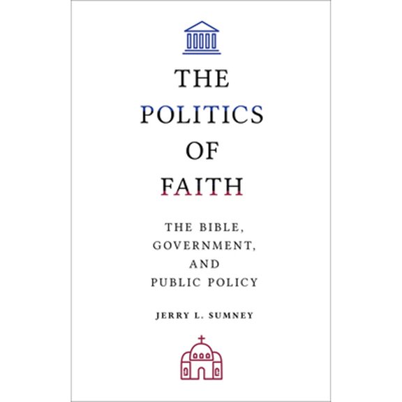 Pre-Owned The Politics of Faith: The Bible, Government, and Public Policy Paperback