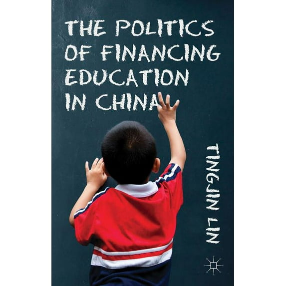 The Politics of Financing Education in China, (Hardcover)