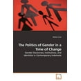 thumbnail image 1 of The Politics of Gender in a Time of Change (Paperback), 1 of 1