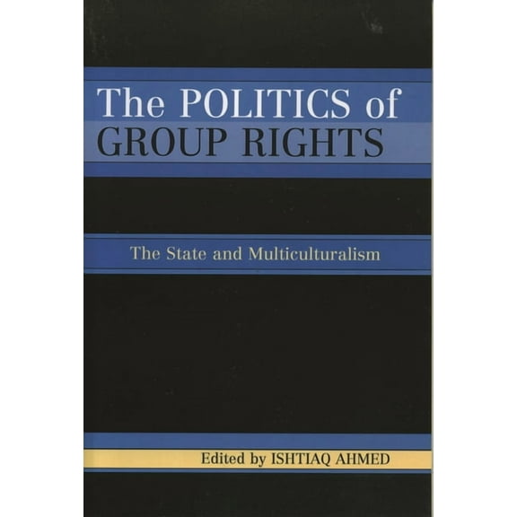 The Politics of Group Rights: The State and Multiculturalism, (Paperback)