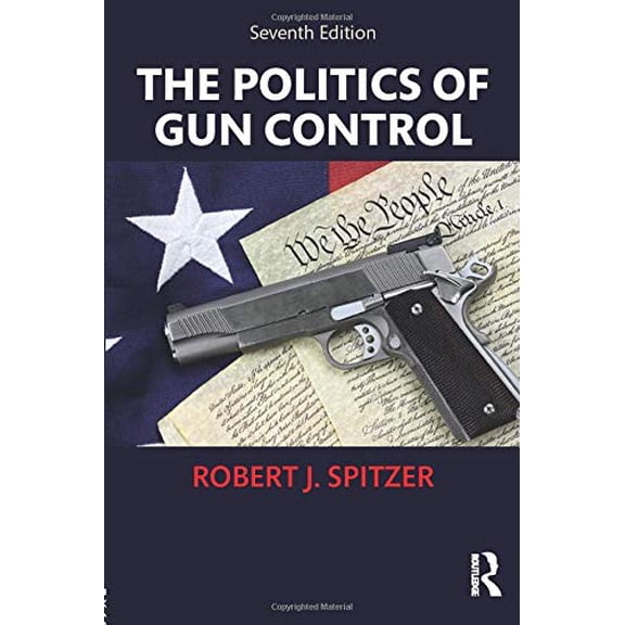Pre-Owned The Politics of Gun Control