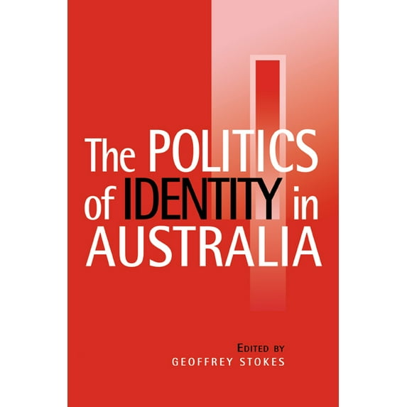 The Politics of Identity in Australia, (Paperback)