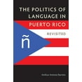 thumbnail image 1 of The Politics of Language in Puerto Rico: Revisited, (Hardcover), 1 of 1