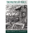 thumbnail image 1 of Pre-Owned The Politics of Mercy : Catholic Life in an Era of Inequality, Racism, and Violence (Paperback) 9780824598099, 1 of 1