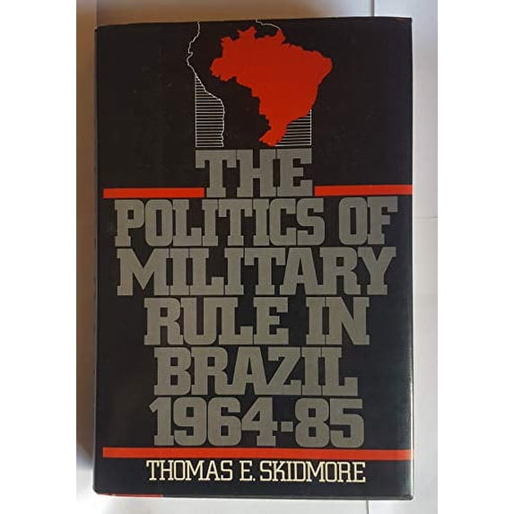 Pre-Owned The Politics of Military Rule in Brazil, 1964-1985 (Hardcover) 9780195038989