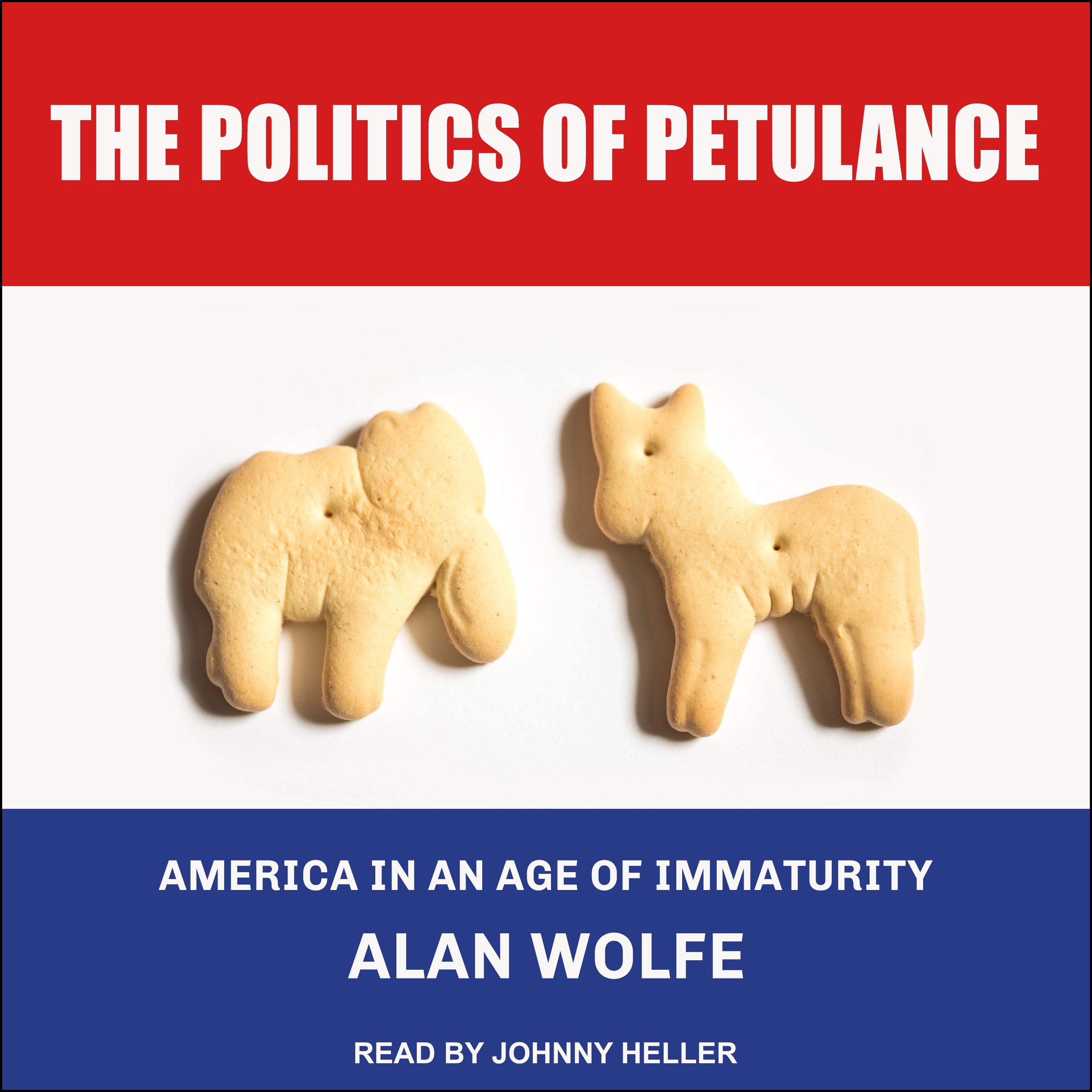 The Politics of Petulance (Audiobook)