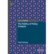 The Politics of Policy Analysis, Hardcover