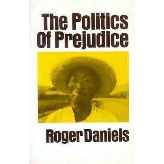 Pre-Owned The Politics of Prejudice : The Anti-Japanese Movement in California and the Struggle for Japanese Exclusion (Paperback) 9780689700590