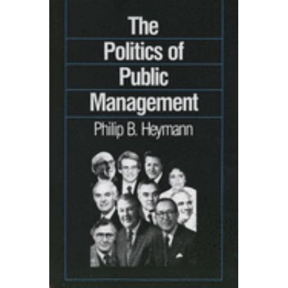 Pre-Owned The Politics of Public Management (Paperback) 0300042914 9780300042917