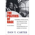 thumbnail image 1 of The Politics of Rage: George Wallace, the Origins of the New Conservatism, and the Transformation of American Politics, (Paperback), 1 of 2