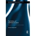 thumbnail image 1 of Routledge Advances in International Rela The Politics of Self-Determination: Beyond the Decolonisation Process, (Hardcover), 1 of 1
