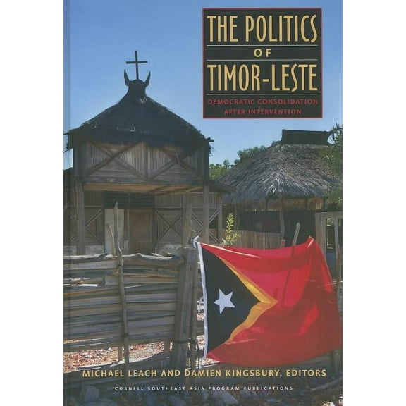The Politics of Timor-Leste, (Hardcover)